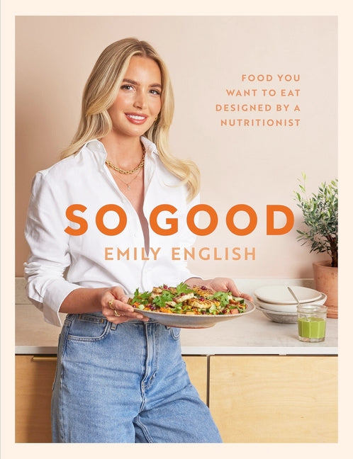 Book cover for So Good: Food You Want to Eat, Designed by a Nutritionist
