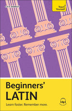 Book cover for Beginners' Latin: Learn Faster. Remember More.