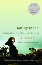Book cover for Eating Stone: Imagination and the Loss of the Wild