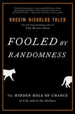 Book cover for Fooled by Randomness: The Hidden Role of Chance in Life and in the Markets