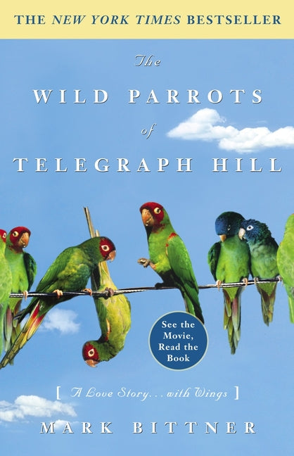 Book cover for Wild Parrots of Telegraph Hill: A Love Story . . . with Wings
