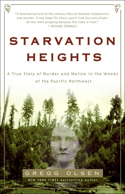Book cover for Starvation Heights: A True Story of Murder and Malice in the Woods of the Pacific Northwest