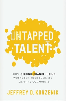 Book cover for Untapped Talent: How Second Chance Hiring Works for Your Business and the Community