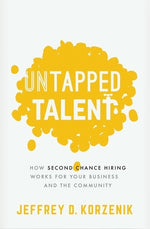 Book cover for Untapped Talent: How Second Chance Hiring Works for Your Business and the Community