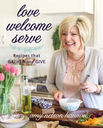 Book cover for Love Welcome Serve: Recipes That Gather and Give