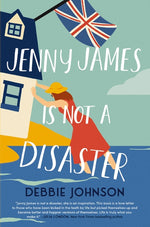 Book cover for Jenny James Is Not a Disaster: A Hopeful and Heartwarming British Comedy