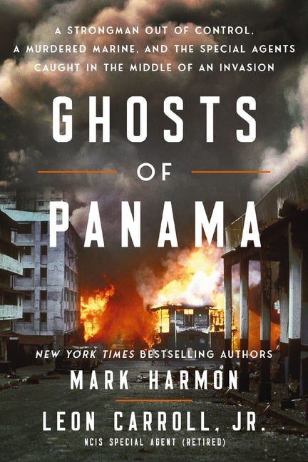 Book cover for Ghosts of Panama: A Strongman Out of Control, a Murdered Marine, and the Special Agents Caught in the Middle of an Invasion