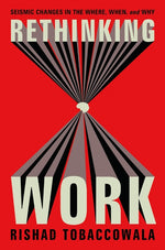 Book cover for Rethinking Work: Seismic Changes in the Where, When, and Why