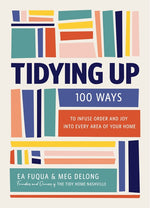 Book cover for Tidying Up: 100 Ways to Infuse Order and Joy Into Every Area of Your Home