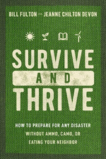 Book cover for Survive and Thrive: How to Prepare for Any Disaster Without Ammo, Camo, or Eating Your Neighbor