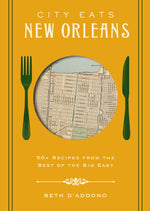 Book cover for City Eats: New Orleans: 50 Recipes from the Best of Crescent City