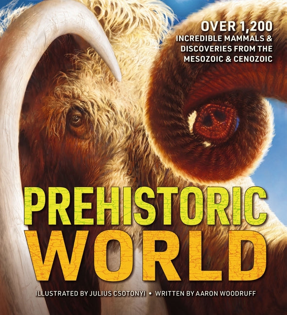 Book cover for Prehistoric World: Over 1,200 Incredible Mammals and Discoveries from the Mesozoic and Cenozoic (a Comprehensive Prehistoric Encyclopedia)