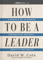 Book cover for How to Be a Leader: 15 Minutes a Day to Establish Communication, Resiliency, Creativity, and Humility