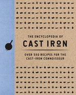 Book cover for Encyclopedia of Cast Iron: Over 350 Recipes for the Cast Iron Connoisseur (350 Delicious Cast Iron Recipes)
