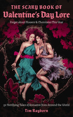 Book cover for Scary Book of Valentine's Day Lore: 50 Terrifying Tales of Romance from Around the World (Terrifying Tales of Valentine's Day Lore)