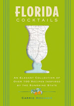 Book cover for Florida Cocktails: An Elegant Collection of Over 100 Recipes Inspired by the Sunshine State