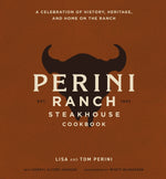 Book cover for Perini Ranch Steakhouse Cookbook: A Celebration of History, Heritage, and Home on the Ranch