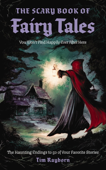 Book cover for Scary Book of Fairy Tales: The Haunting Endings to 50 of Your Favorite Stories