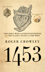 Book cover for 1453: The Holy War for Constantinople and the Clash of Islam and the West
