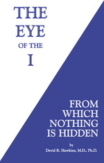 Book cover for The Eye of the I: From Which Nothing Is Hidden