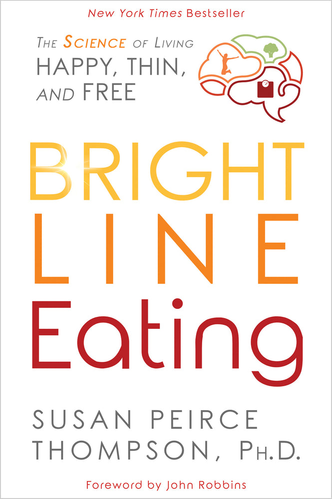 Book cover for Bright Line Eating: The Science of Living Happy, Thin and Free