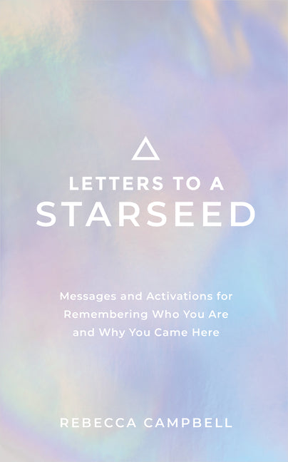 Book cover for Letters to a Starseed: Messages and Activations for Remembering Who You Are and Why You Came Here