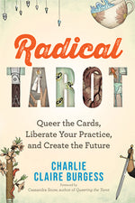 Book cover for Radical Tarot: Queer the Cards, Liberate Your Practice, and Create the Future