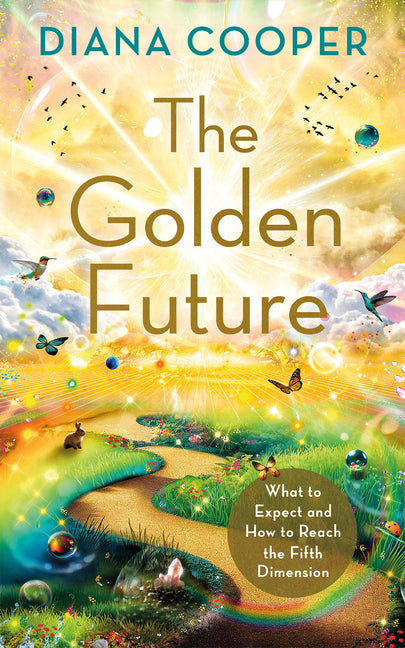 Book cover for Golden Future: What to Expect and How to Reach the Fifth Dimension