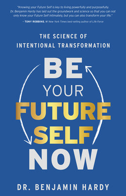 Book cover for Be Your Future Self Now: The Science of Intentional Transformation