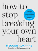 Book cover for How to Stop Breaking Your Own Heart: The Sunday Times Bestseller. Stop People-Pleasing, Set Boundaries, and Heal from Self-Sabotage