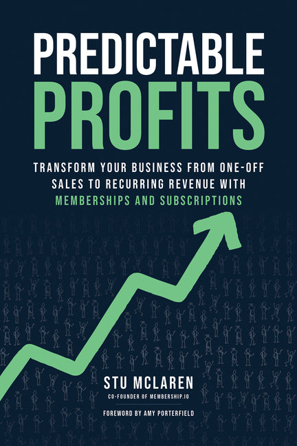 Book cover for Predictable Profits: Transform Your Business from One-Off Sales to Recurring Revenue with Membershipsand Subscriptions