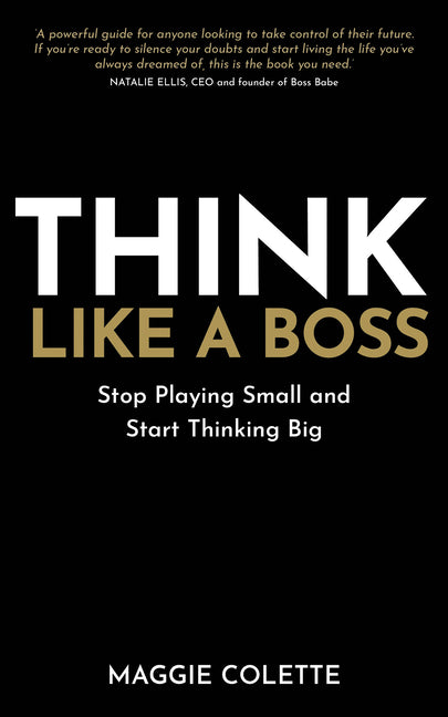 Book cover for Think Like a Boss: Stop Playing Small and Start Thinking Big