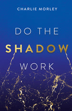 Book cover for Do the Shadow Work: And Find Lasting Self-Love and Acceptance