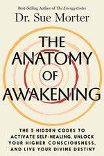 Book cover for Anatomy of Awakening: The 5 Hidden Codes to Activate Self-Healing, Unlock Your Higher Consciousness, and Live Your Divine Destiny