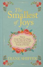 Book cover for Smallest of Joys: How to Create Your Own Magic, Let Your Best Be Enough & Find Contentment Exactly as You Are