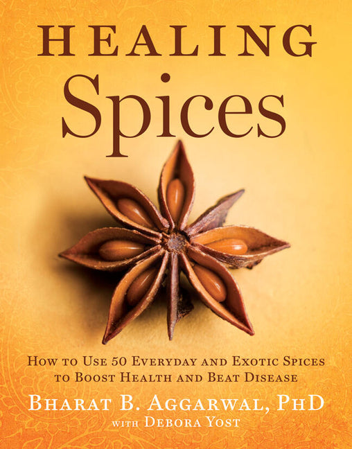 Book cover for Healing Spices: How to Use 50 Everyday and Exotic Spices to Boost Health and Beat Disease