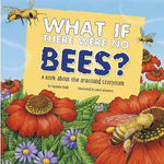 Book cover for What If There Were No Bees?: A Book about the Grassland Ecosystem