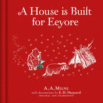 Book cover for Winnie-The-Pooh: A House Is Built for Eeyore