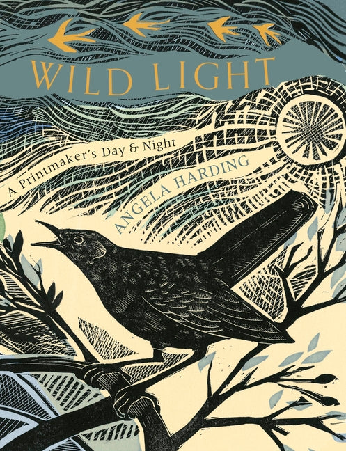 Book cover for Wild Light: A Printmaker's Day, a Printmaker's Night