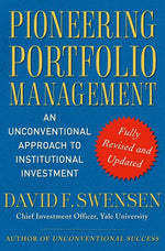 Book cover for Pioneering Portfolio Management: An Unconventional Approach to Institutional Investment