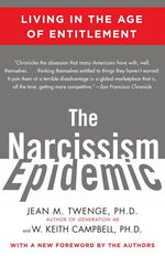 Book cover for The Narcissism Epidemic: Living in the Age of Entitlement