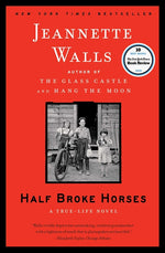 Book cover for Half Broke Horses: A True-Life Novel
