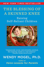 Book cover for Blessing of a Skinned Knee: Raising Self-Reliant Children