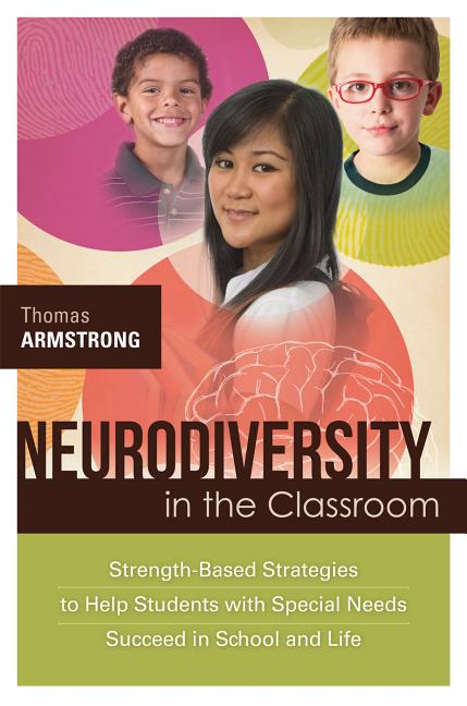 Book cover for Neurodiversity in the Classroom: Strength-Based Strategies to Help Students with Special Needs Succeed in School and Life