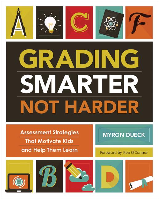 Book cover for Grading Smarter, Not Harder: Assessment Strategies That Motivate Kids and Help Them Learn