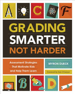 Book cover for Grading Smarter, Not Harder: Assessment Strategies That Motivate Kids and Help Them Learn