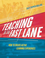 Book cover for Teaching in the Fast Lane: How to Create Active Learning Experiences