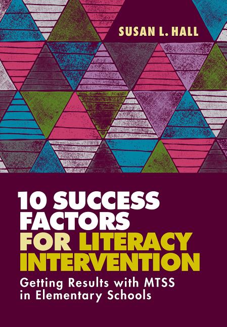 Book cover for 10 Success Factors for Literacy Intervention: Getting Results with Mtss in Elementary Schools