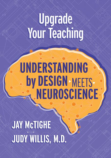 Book cover for Upgrade Your Teaching: Understanding by Design Meets Neuroscience
