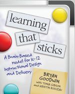 Book cover for Learning That Sticks: A Brain-Based Model for K-12 Instructional Design and Delivery